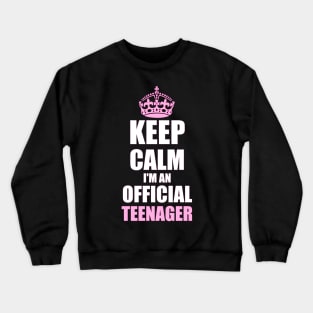 keep calm im an official teenager Crewneck Sweatshirt